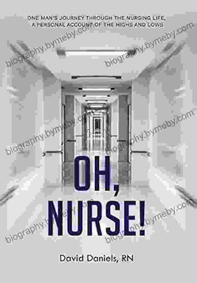 A Copy Of Oh Nurse : One Man S Journey Through The Nursing Life A Personal Account Of The Highs And Lows