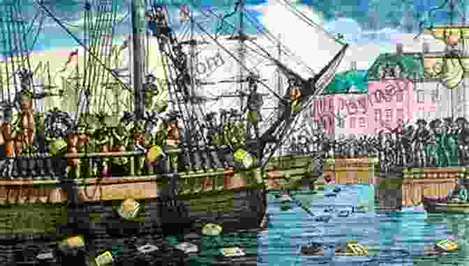 A Depiction Of The Boston Tea Party, A Pivotal Event Leading Up To The American Revolution. High Point History Series: American History 1754 1860