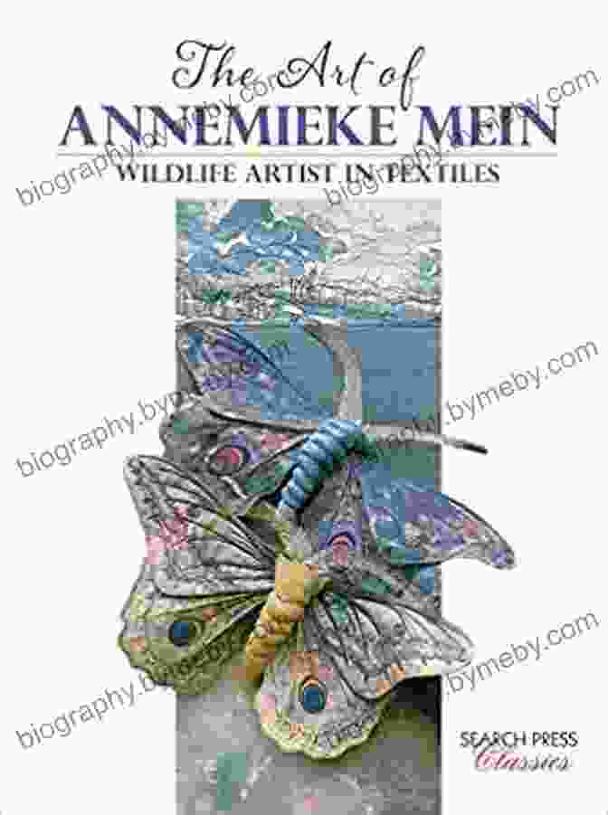 Annemieke Mein's Painting The Art Of Annemieke Mein: Wildlife Artist In Textiles (Search Press Classics)