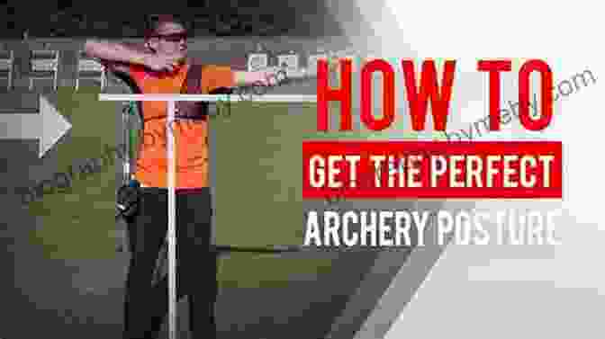 Archer Demonstrating A Perfect Stance And Posture Shooting The Stickbow: A Practical Approach To Classical Archery