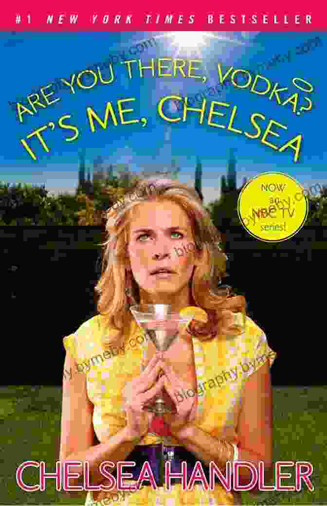 Are You There Vodka? It's Me, Chelsea By Chelsea Handler Are You There Vodka? It S Me Chelsea