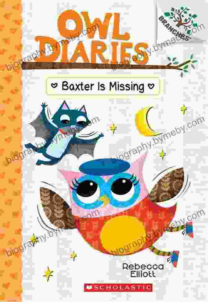 Baxter Is Missing, An Exciting Chapter Book From The Beloved Branches Owl Diaries Series Baxter Is Missing: A Branches (Owl Diaries #6)