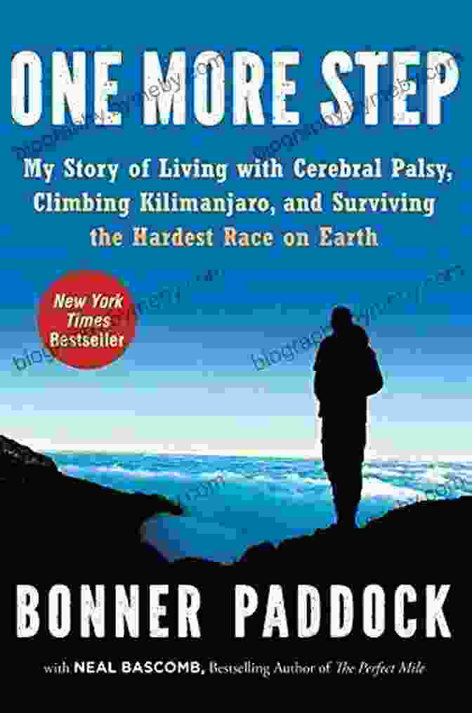 Book Cover Of My Story Of Living With Cerebral Palsy Climbing Kilimanjaro And Surviving The One More Step: My Story Of Living With Cerebral Palsy Climbing Kilimanjaro And Surviving The Hardest Race On Earth