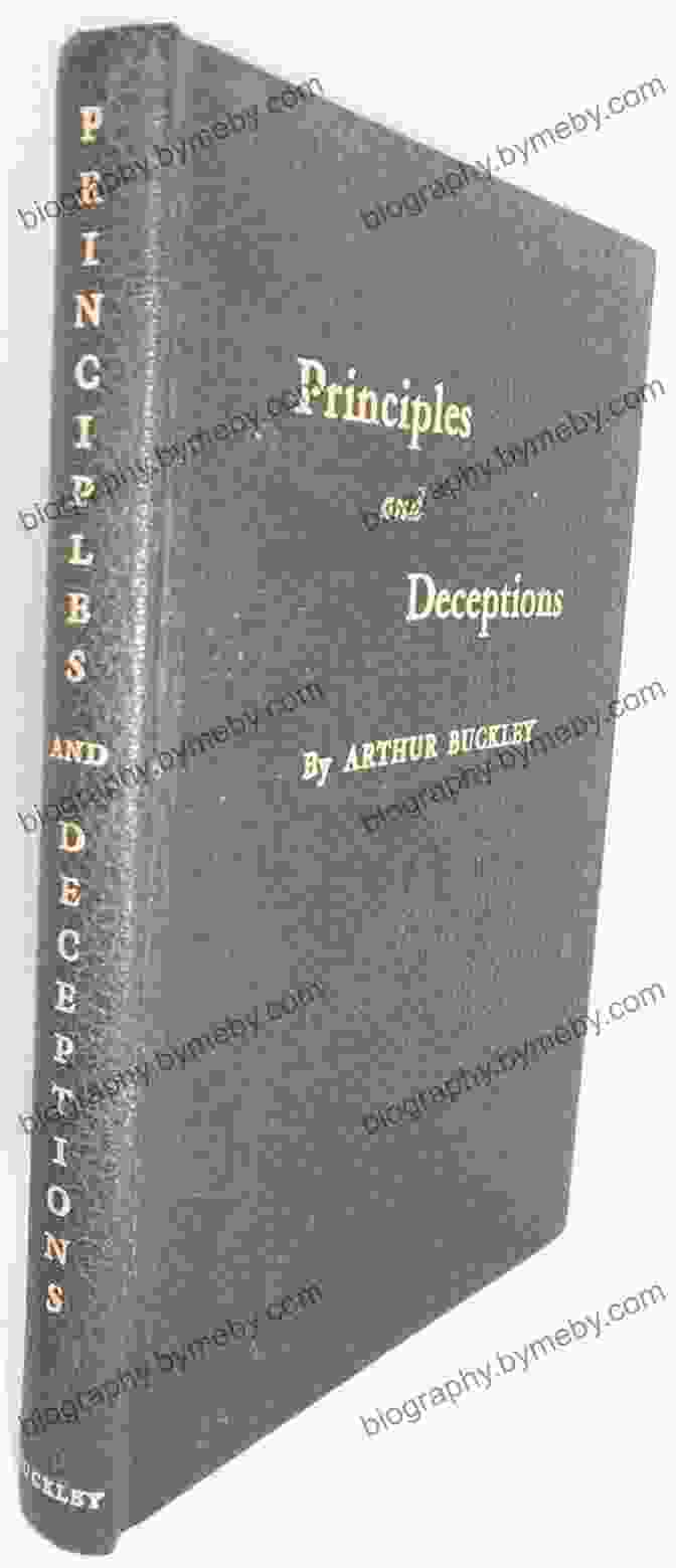 Book Cover Of Principles And Deceptions By Arthur Buckley Principles And Deceptions Arthur H Buckley