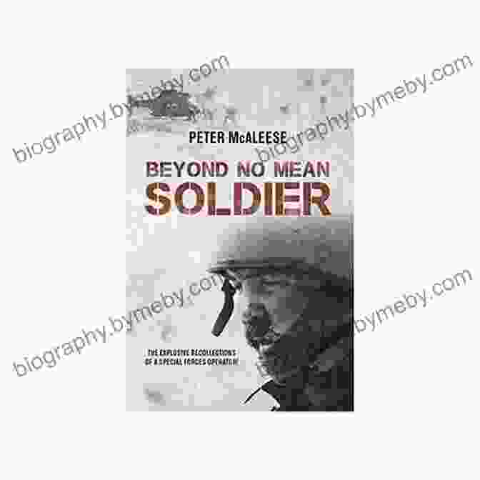 Book Cover Of The Explosive Recollections Of Former Special Forces Operator Beyond No Mean Soldier: The Explosive Recollections Of A Former Special Forces Operator