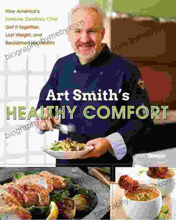 Chef QVC's Book, How America's Favorite Celebrity Chef Got It Together, Lost Weight, And Reclaimed Her Life Art Smith S Healthy Comfort: How America S Favorite Celebrity Chef Got It Together Lost Weight And Reclaimed His Health