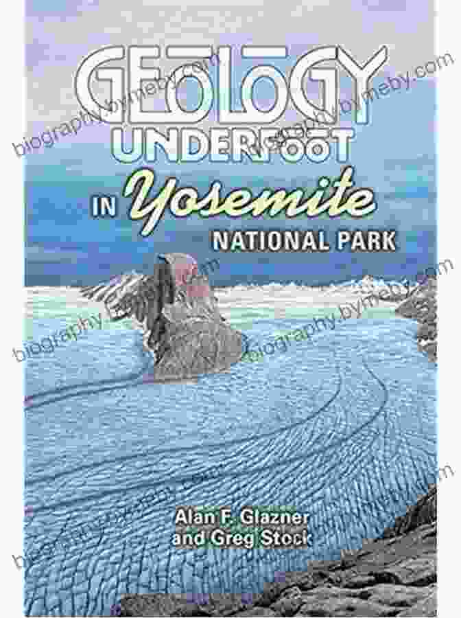 Cover Of 'Geology Underfoot In Yosemite National Park' Book Geology Underfoot In Yosemite National Park