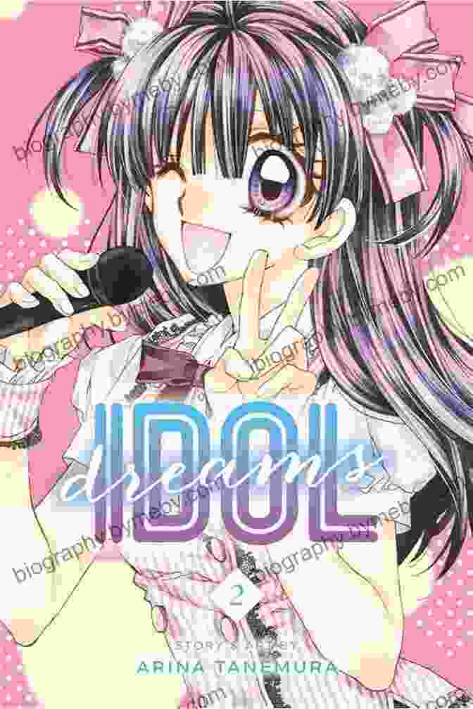 Cover Of Idol Dreams Vol. 1 Manga By Arina Tanemura Idol Dreams Vol 2 Arina Tanemura