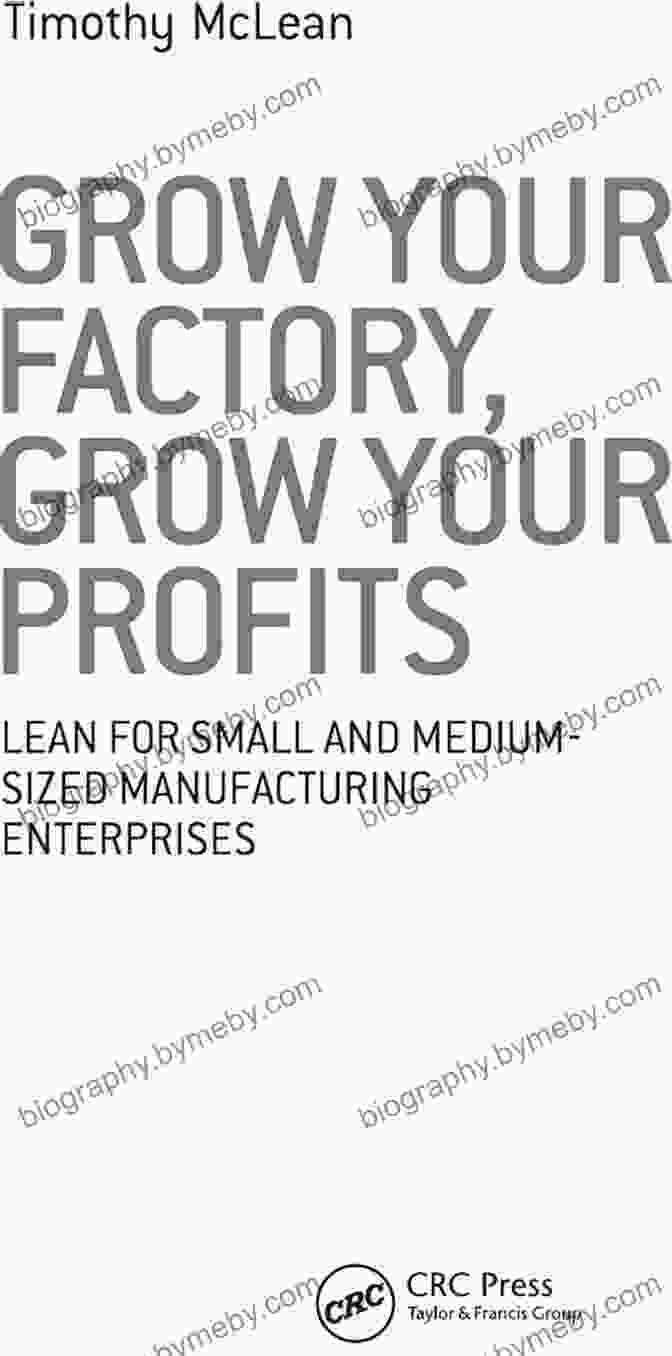 Factory Growth Statistics Grow Your Factory Grow Your Profits: Lean For Small And Medium Sized Manufacturing Enterprises