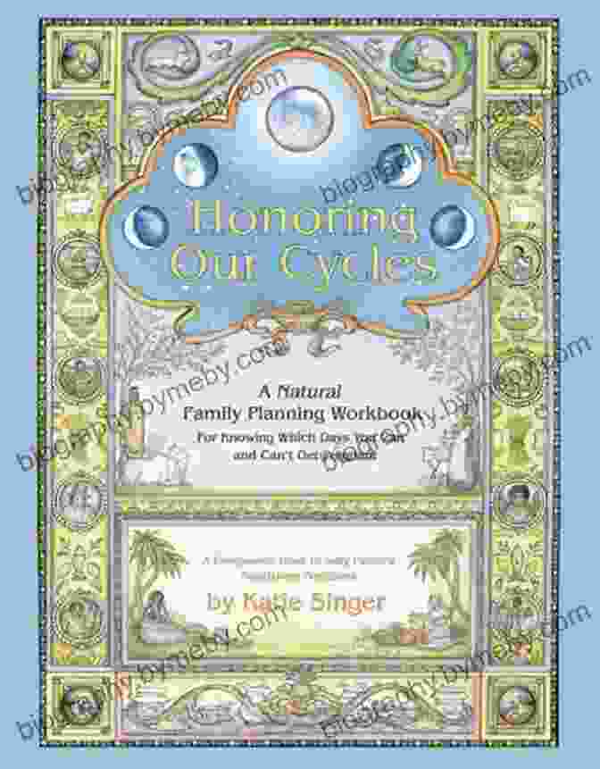 Honoring Our Cycles Natural Family Planning Workbook Honoring Our Cycles: A Natural Family Planning Workbook