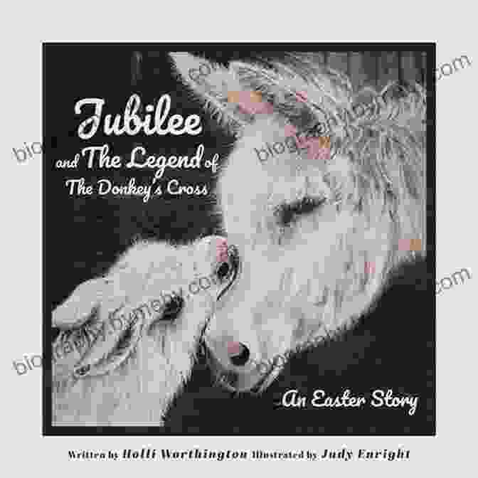 Jubilee And The Donkey Cross Book Cover Jubilee And The Legend Of The Donkey S Cross: An Easter Story