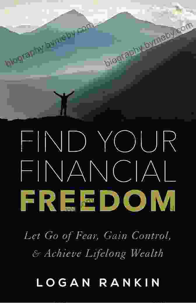 Let Go Of Fear, Gain Control, Achieve Lifelong Wealth Book Cover Find Your Financial Freedom: Let Go Of Fear Gain Control Achieve Lifelong Wealth