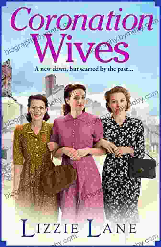 Lizzie Lane's Wives And Lovers Book Cover Coronation Wives: A Heartbreaking Historical Saga From Lizzie Lane (Wives And Lovers 2)