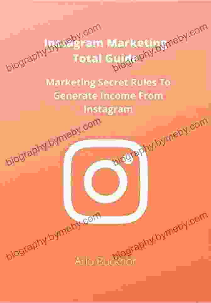 Marketing Secret Rules To Generate Income From Instagram Book Cover Instagram Marketing Total Guide: Marketing Secret Rules To Generate Income From Instagram