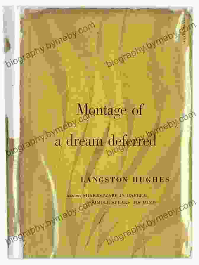 Montage Of A Dream Deferred, A Celebrated Poetry Collection By Langston Hughes The Life Of Langston Hughes: Volume II: 1941 1967 I Dream A World (Life Of Langston Hughes 1941 1967 2)