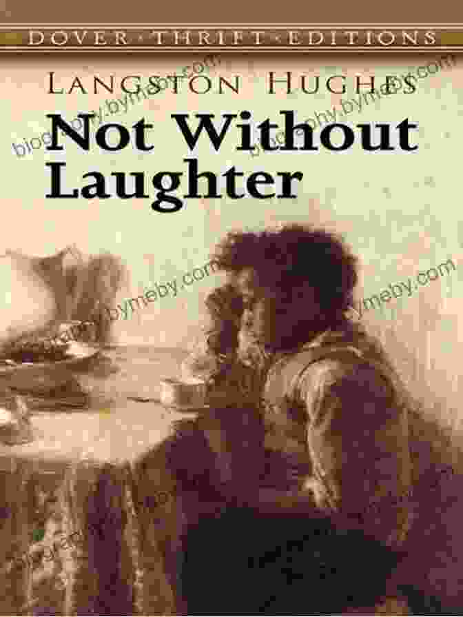 Not Without Laughter The Life Of Langston Hughes: Volume I: 1902 1941 I Too Sing America (Life Of Langston Hughes 1902 1941 1)