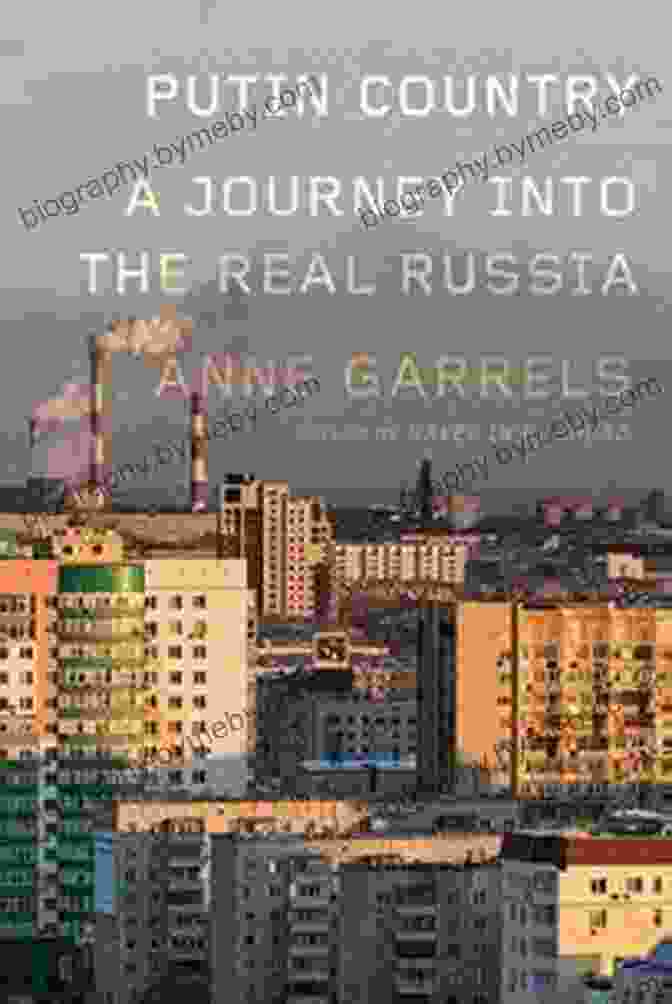 Putin Country: A Journey Into the Real Russia