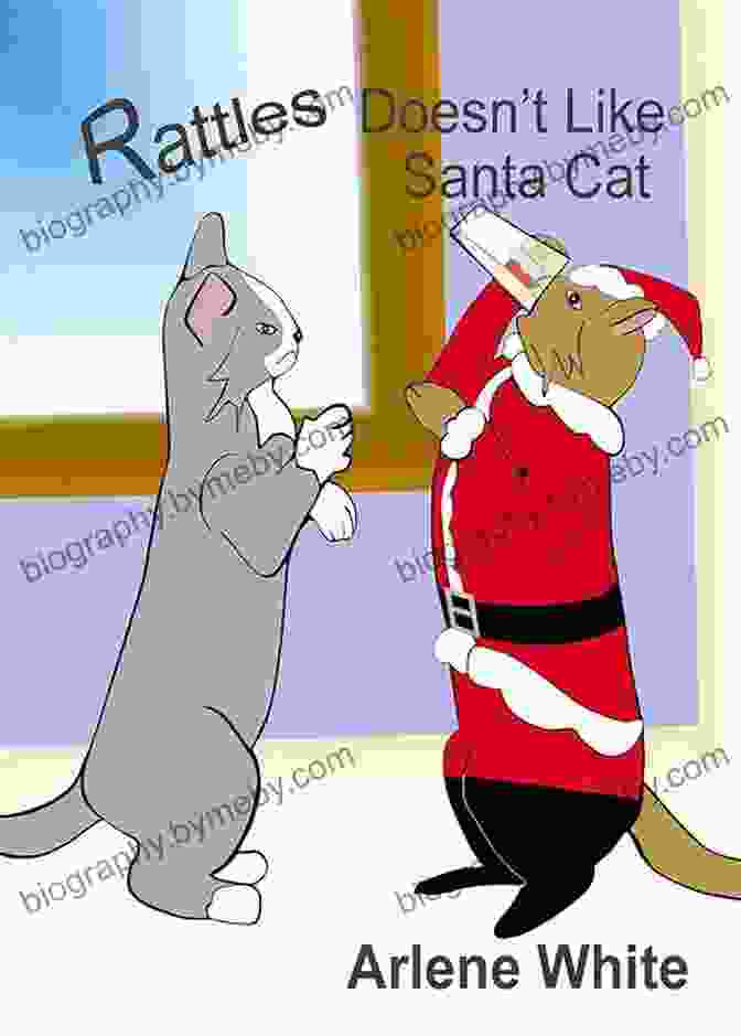 Rattles And Santa Cat Rattles Doesn T Like Santa Cat (Rattles The Barn Cat 2)