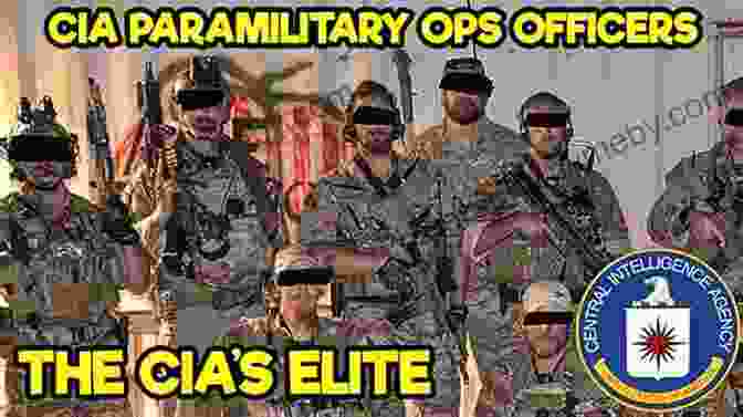 Skilled And Stealthy: CIA Paramilitary Operators On A Mission Surprise Kill Vanish: The Secret History Of CIA Paramilitary Armies Operators And Assassins