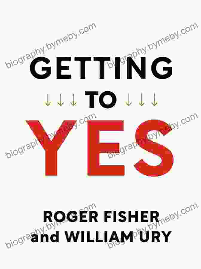 The Art Of Getting To Yes Book Cover By Roger Fisher, William Ury, And Bruce Patton The Art Of Getting To YES: How Using Questions Correctly Inspires Action Agreement And Connection With Anyone