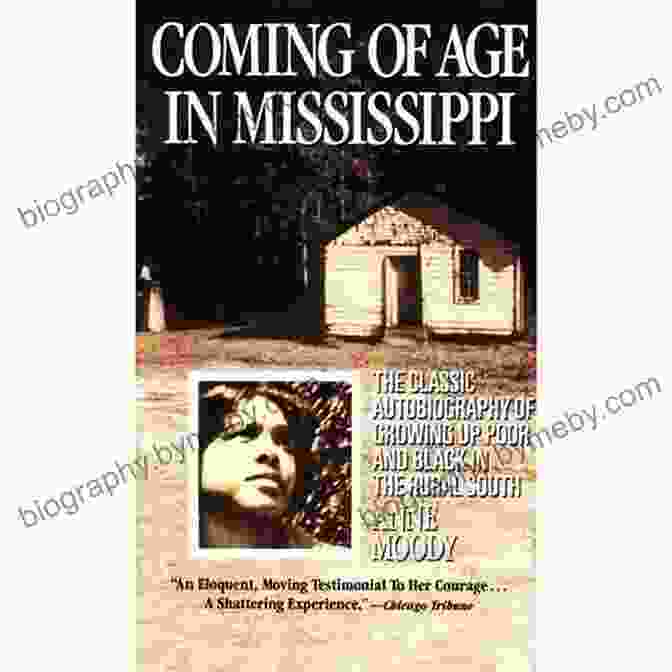 The Classic Autobiography Of Growing Up Poor And Black In The Rural South Coming Of Age In Mississippi: The Classic Autobiography Of Growing Up Poor And Black In The Rural South