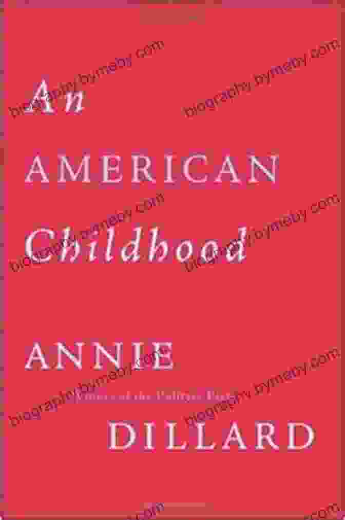 The Cover Of An American Childhood Annie Dillard