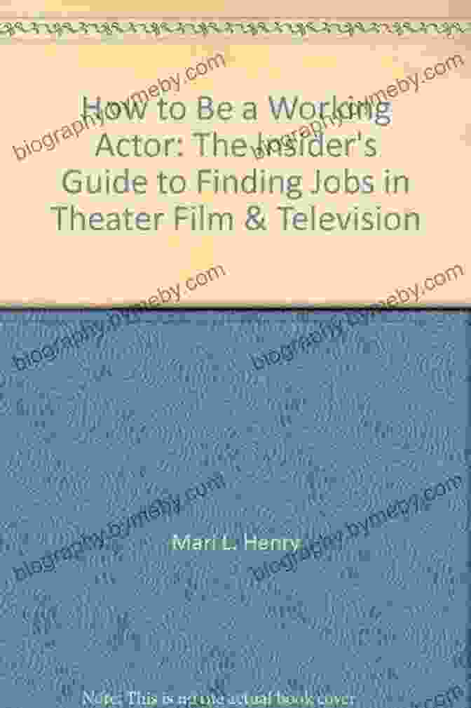 The Insider Guide To Finding Jobs In Theater, Film, And Television Book Cover How To Be A Working Actor 5th Edition: The Insider S Guide To Finding Jobs In Theater Film Television