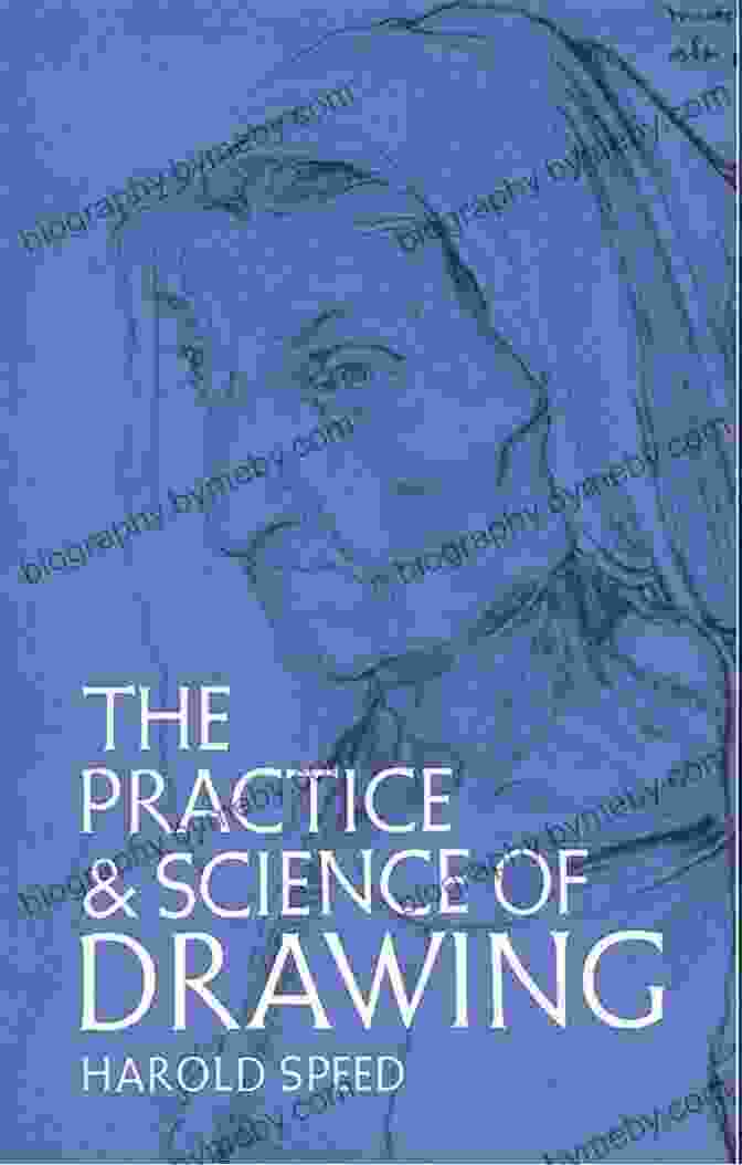 The Practice and Science of Drawing by Harold Speed