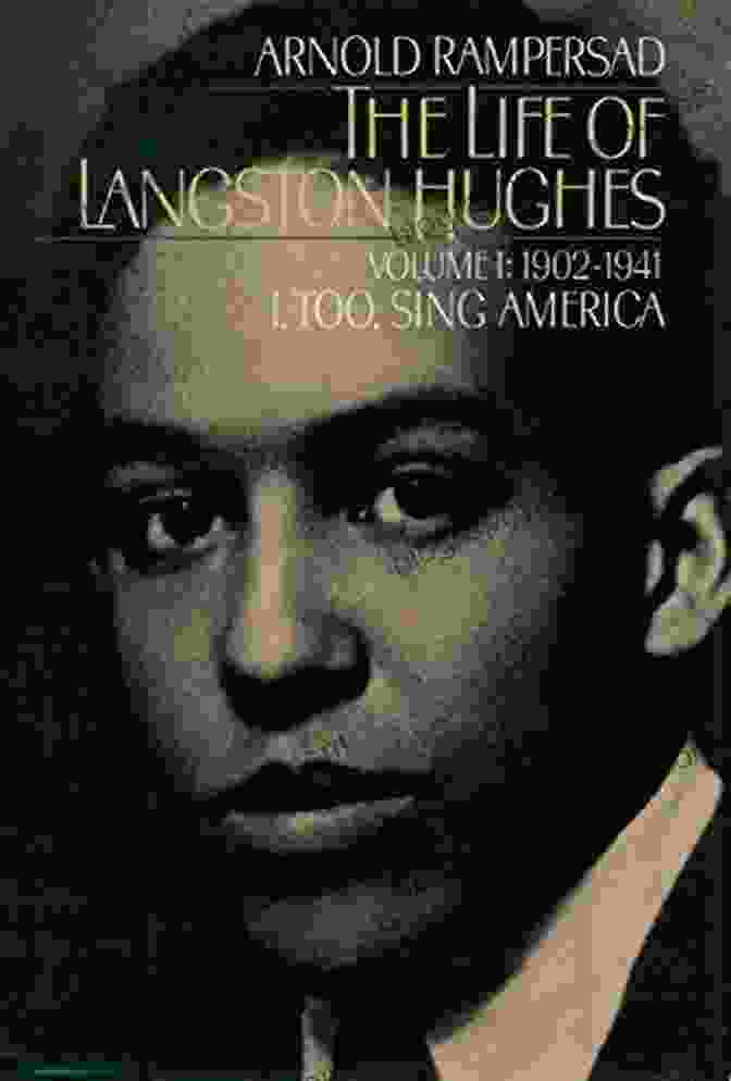 The Weary Blues The Life Of Langston Hughes: Volume I: 1902 1941 I Too Sing America (Life Of Langston Hughes 1902 1941 1)