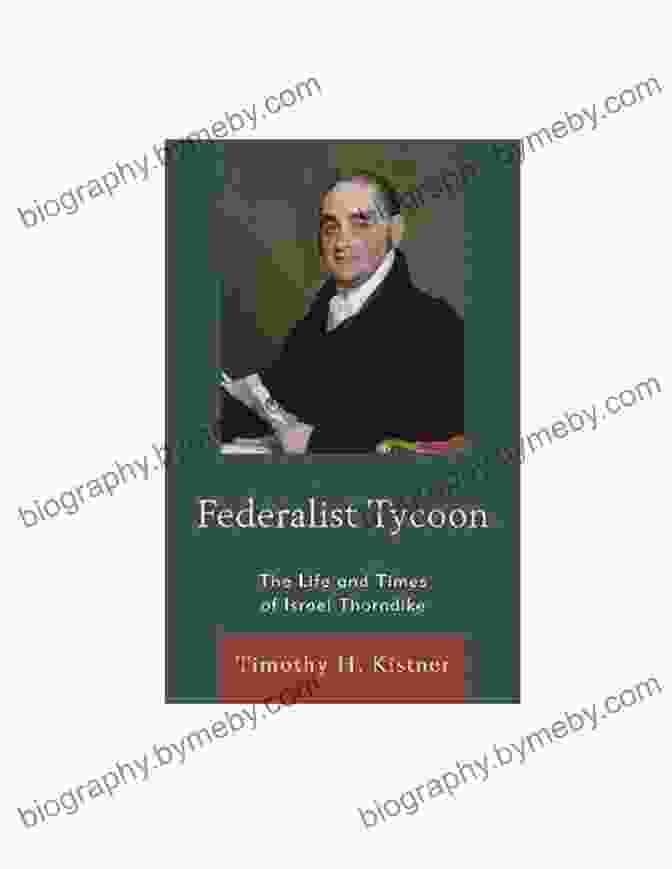 Thorndike's Intelligence Tests Federalist Tycoon: The Life And Times Of Israel Thorndike