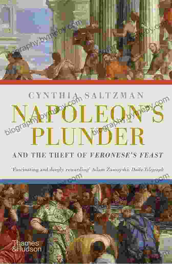 Veronese Feast Plunder: Napoleon S Theft Of Veronese S Feast