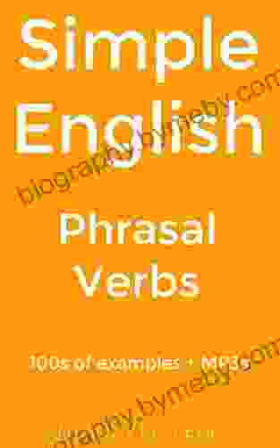 Simple English: Phrasal Verbs: 100s Of Examples + MP3s