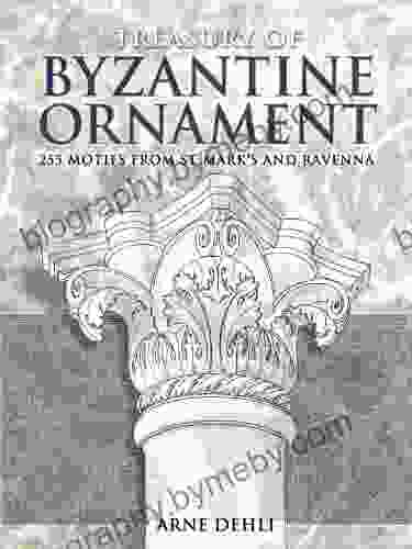 Treasury Of Byzantine Ornament: 255 Motifs From St Mark S And Ravenna (Dover Pictorial Archive)