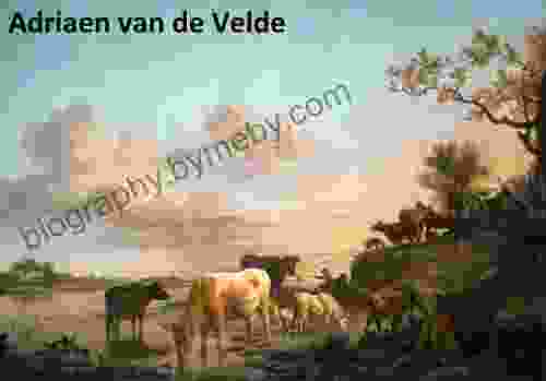 35 Color Paintings Of Adriaen Van De Velde Dutch Animal And Landscape Painter (November 30 1636 January 21 1672)