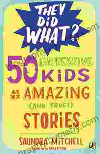 50 Impressive Kids And Their Amazing (and True ) Stories (They Did What?)