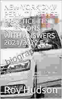 NEW YORK DMV PERMIT/LICENSE PRACTICE TEST QUESTONS WITH ANSWERS 2024/2024 Ed: Over 200 Drivers Test Questions For The New York DMV Written Test Based On The Updated New York 2024 Drivers Handbook