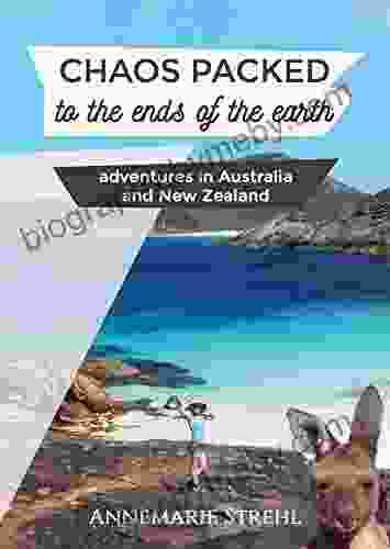 Chaos packed to the ends of the earth: Adventures in Australia and New Zealand