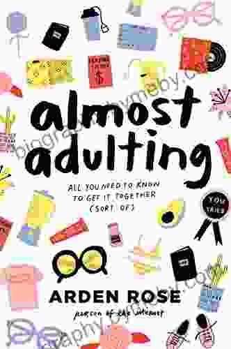 Almost Adulting: All You Need to Know to Get It Together (Sort Of)