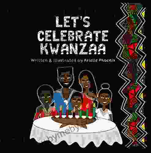 Let S Celebrate Kwanzaa : An Introduction To The Pan Afrikan Holiday Kwanzaa For The Whole Family