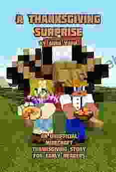 A Thanksgiving Surprise: An Unofficial Minecraft Thanksgiving Story For Early Readers