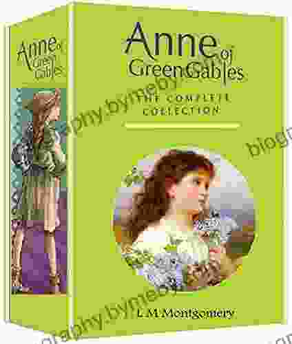 Anne Of Green Gables: The Complete Collection: (Anne Of Green Gables #1 8)