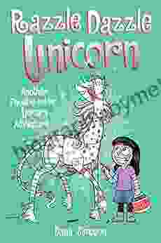 Razzle Dazzle Unicorn: Another Phoebe And Her Unicorn Adventure