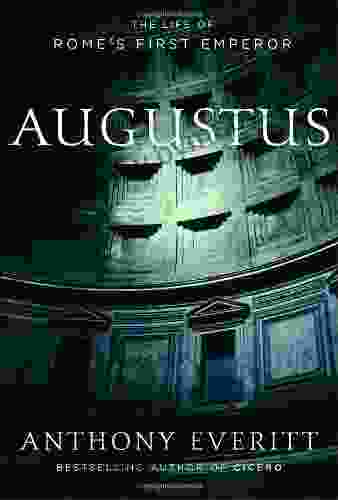 Augustus: The Life of Rome s First Emperor