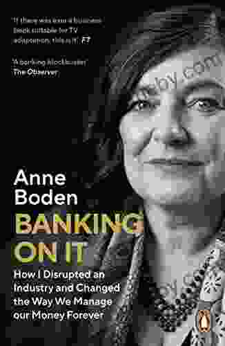 Banking On It: How I Disrupted An Industry