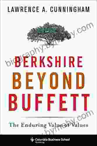 Berkshire Beyond Buffett: The Enduring Value Of Values