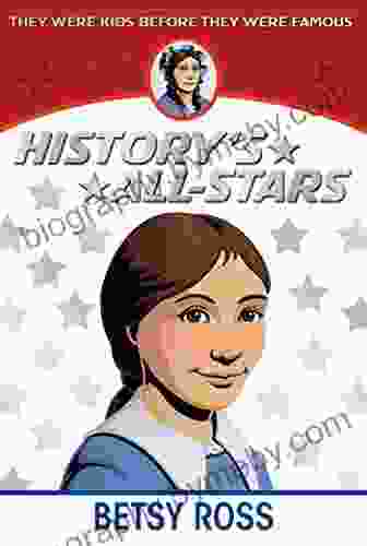 Betsy Ross (History s All Stars) Ann Weil