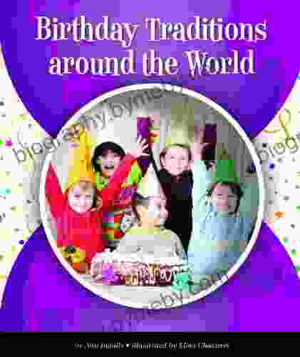 Birthday Traditions Around The World (World Traditions)