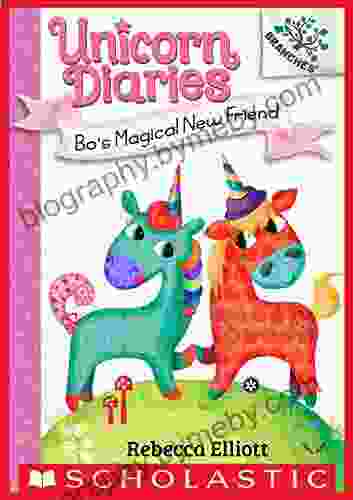 Bo S Magical New Friend: A Branches (Unicorn Diaries #1)