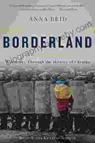 Borderland: A Journey Through The History Of Ukraine