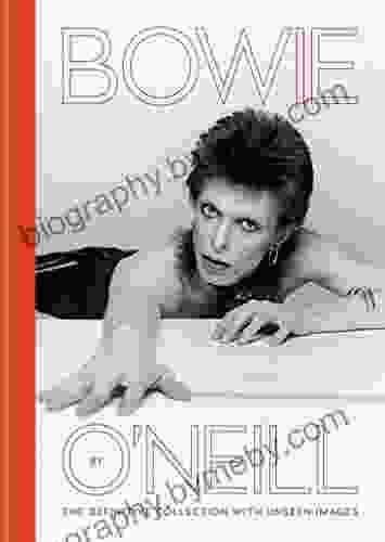 Bowie by O Neill: The definitive collection with unseen images (CASSELL)